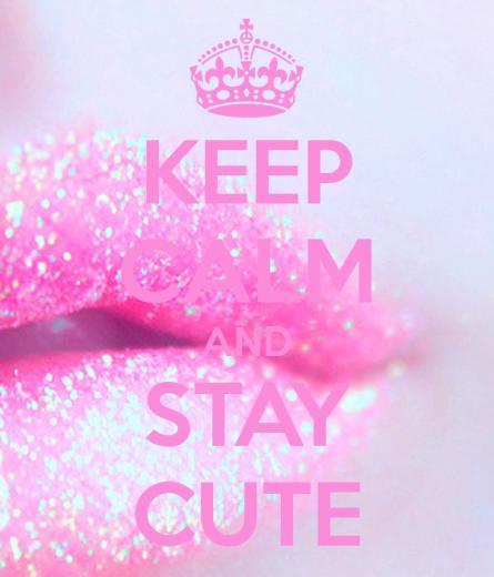 Free download Keep Calm and Be CUTE KEEP CALM AND CARRY ON Image ...