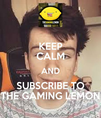 Keep Calm And Subscribe To The Gaming Lemon Carry On