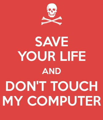 Save Your Life And Don T Touch My Computer Poster Geovanni Keep