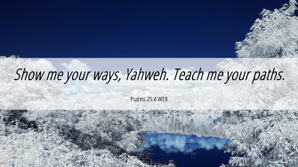 Psalms Web 4k Wallpaper Show Me Your Ways Yahweh Teach