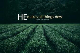 He Makes All Things New Believers4ever