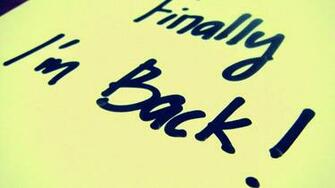 Finally I Am Back Miscwallpaper In My