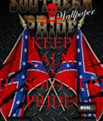 Keep Calm And The Southern Pride Carry On Image