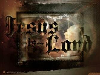 Jesus Is Lord Wallpaper Christian And Background