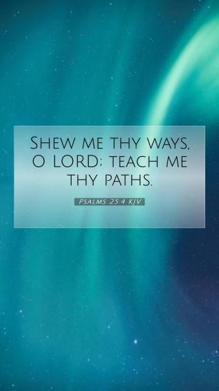 Psalms Kjv Mobile Phone Wallpaper Shew Me Thy Ways O Lord