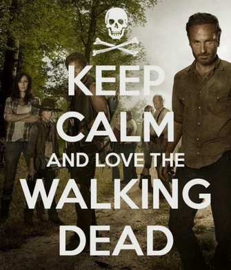 Keep Calm And Love The Walking Dead Poster T O Matic