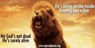 God S Not Dead Like A Lion My He Surely Alive