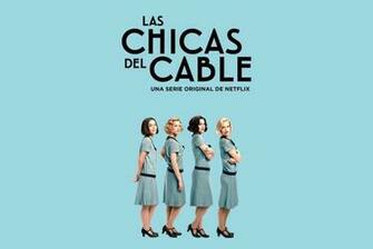 Watching Tv Series Las Chicas Del Cable Learn Spanish