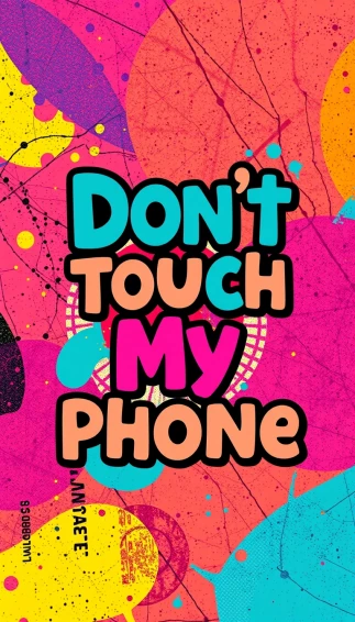 Don T Touch My Phone Wallpaper