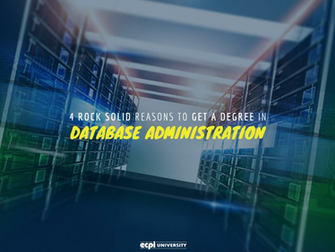 Rock Solid Reasons To Get A Degree In Database Administration