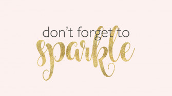 Don T Forget To Sparkle Wallpaper