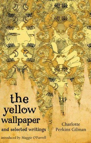 The Yellow Wallpaper By Charlotte Perkins Gilman