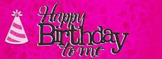 Happy BirtHDay To Me Fb Timeline Desktop Wallpaper And Stock Photos