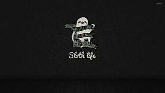 Sloth Life Wallpaper Funny