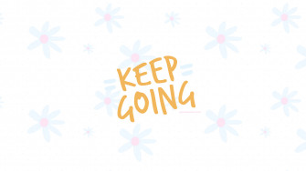 Keep Going Wallpaper