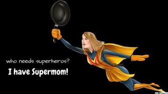 I Have Supermom HD Wallpaper