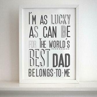 Have The Best Dad In World Quotes S Print By