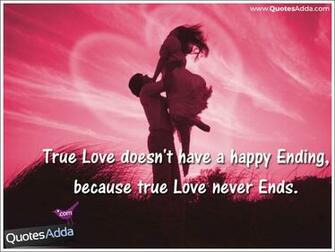 True Love Doesn T Have A Happy Ending Because Never Ends