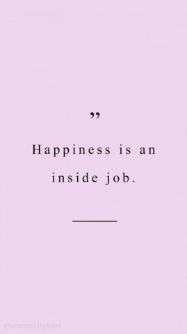 Happiness Is An Inside Job Quotation Typography Inspirational