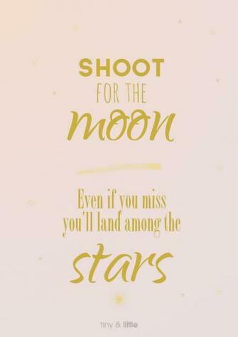 Shoot For The Moon Quote