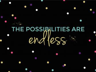 Endless Possibilities Desktop Wallpaper Make And Tell