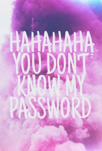 Image About Haha You Don T Know My Password On