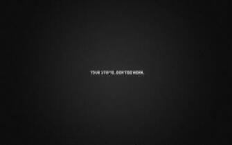Dont Do Work HD Wallpaper Hq Desktop