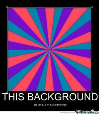 This Background Is Really Annoying By Gummibear Meme Center