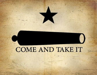 Cannon The Gonzales Come And Take It Was A