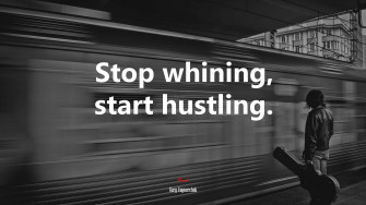 Stop Whining Start Hustling Motivational Quote Uhf5b07ihlcukxk9 Wallpaper