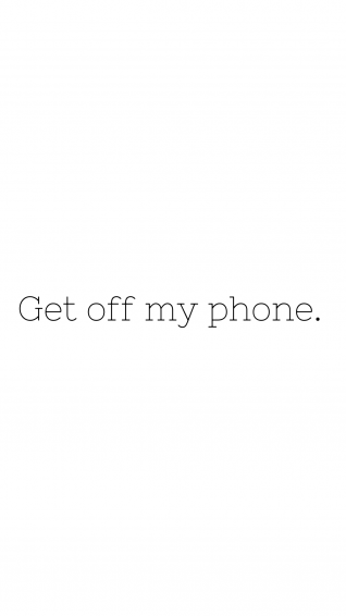 Get Off My Phone Wallpaper