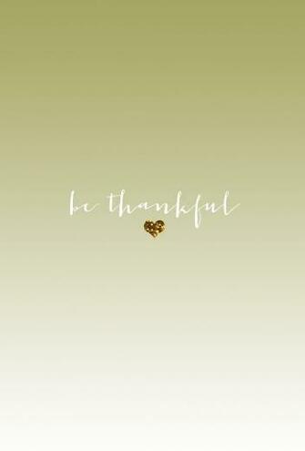 Be Thankful iPhone Wallpaper Lovely Indeed