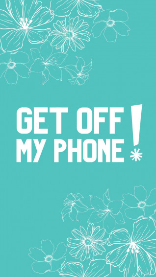 Cute Get Off My Phone Wallpaper