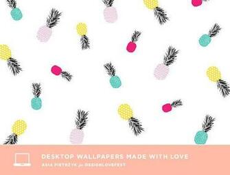 To The Pineapples Desktop Wallpaper By Asia Pietrzyk