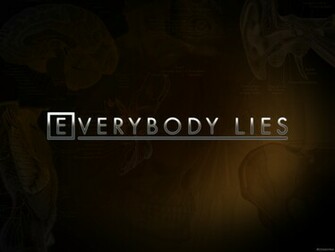 Everybody Lies House M D Wallpaper