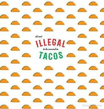 Illegal Tacos For Dark Colored Background By Doomsdaydevice