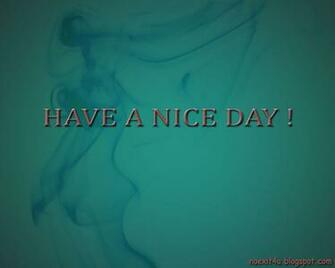 Have A Nice Day Wallpaper HD Noexit4u