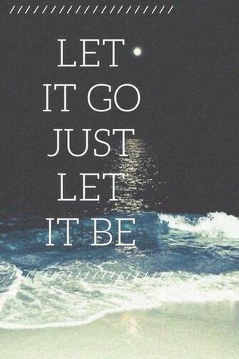Let It Go Just Be Image By Bobbym On