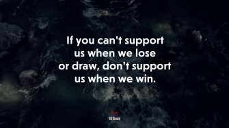 Bill Shankly Quote 1080p 2k 4k HD Wallpaper Background