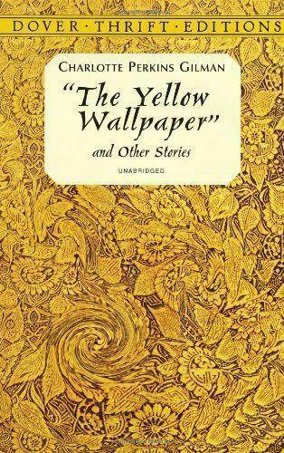 The Yellow Wallpaper By Charlotte Perkins Gilman