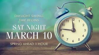 Prepare To Lose An Hour Daylight Saving Time Starts