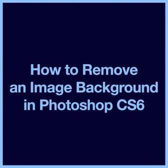 Remove A Background In Photoshop Cs6 Steps