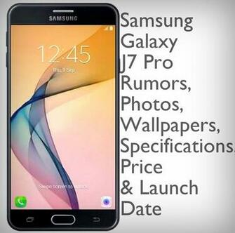 Samsung Galaxy J7 Pro Rumors Photos Wallpaper