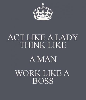 Act Like A Lady Think Man Work Boss Keep Calm And