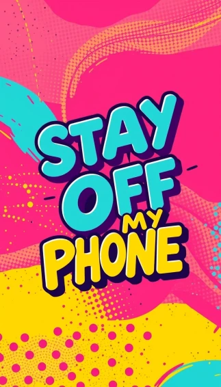 Stay Off My Phone Wallpaper