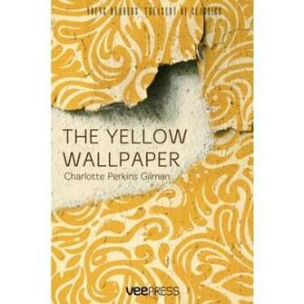 In The Yellow Wallpaper By Charlotte Perkins Gilman A Women
