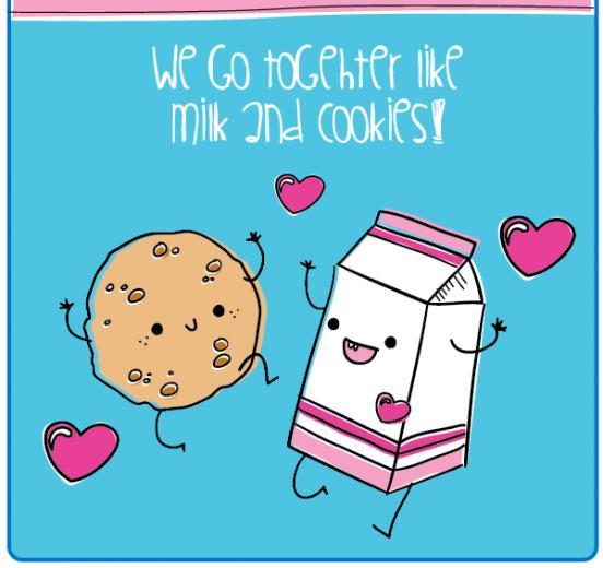 We Go Together Like Milk And Cookies