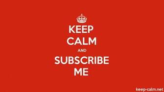 Keep Calm And Subscribe Me Net