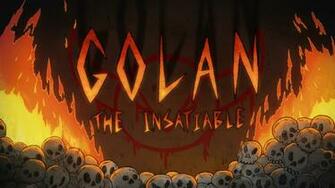 Golan The Insatiable Wallpaper X Net