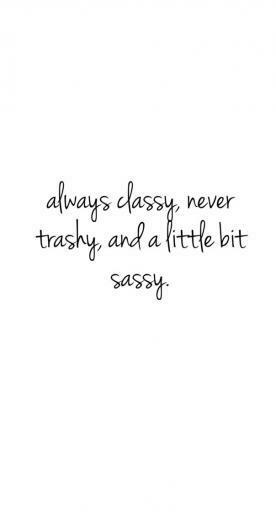 Always Classy Never Trashy And A Little Bit Sassy iPhone